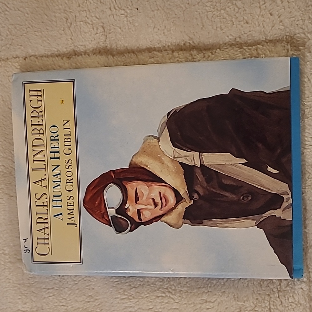 Charles A Lindbergh a human hero  , book by James Cross Giblin